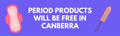 Period products will be free in Canberra under new laws