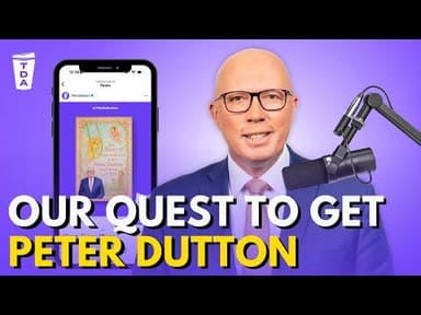 Our quest to interview Peter Dutton