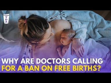 The doctors pushing to ban 'freebirths'